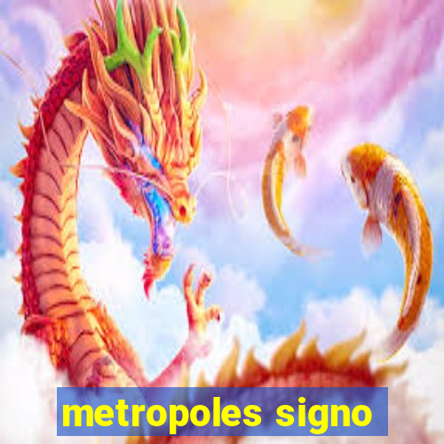 metropoles signo